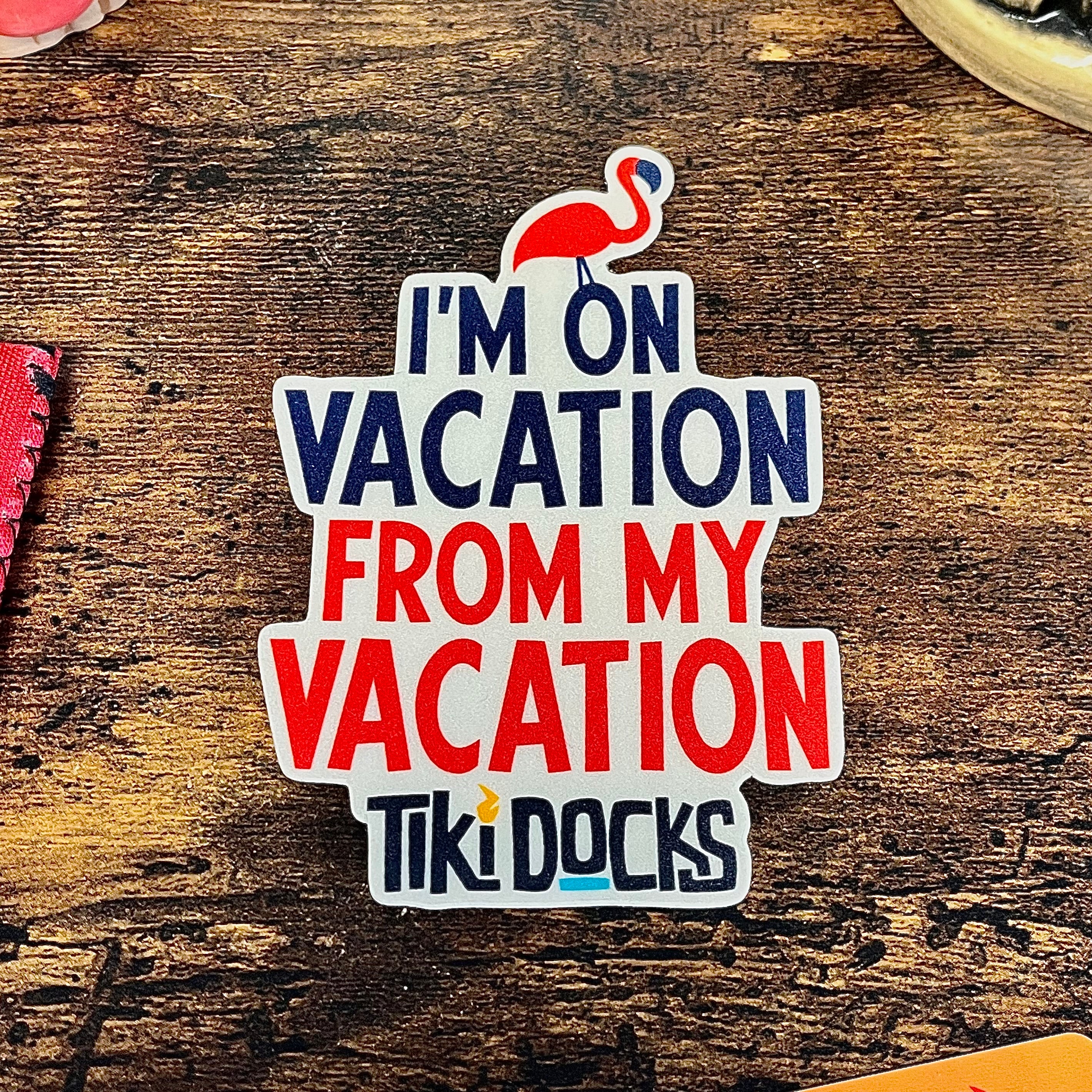 I'm On Vacation From My Vacation Magnet